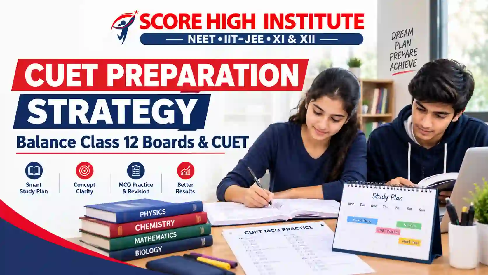 CUET Preparation Strategy: How to Prepare Alongside Class 12 Boards